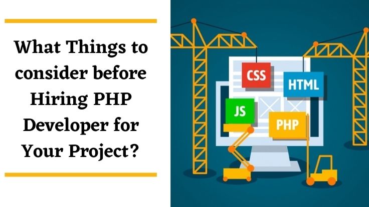What Things to consider before Hiring PHP Developer for Your Project?