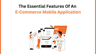 The Essential Features Of An E-Commerce Mobile Application